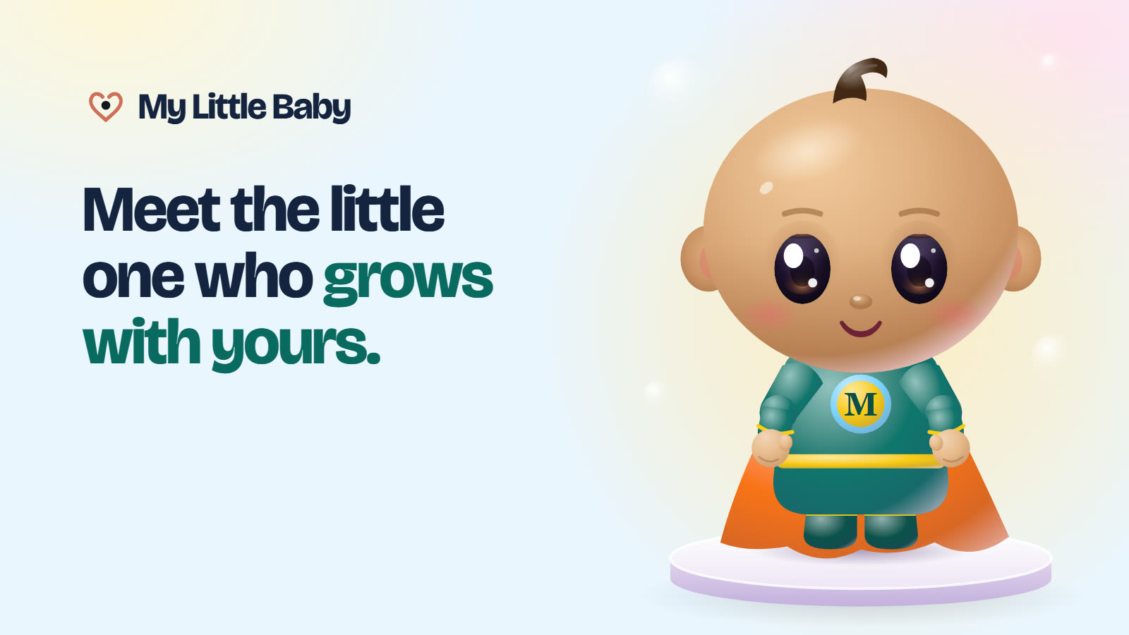 My Little Baby. Meet the little one who grows with yours. My Little Hero, smiling.